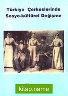 Türkiye Çerkeslerinde Sosyo-Kültürel Değişme