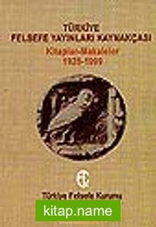 Türkiye Felsefe Yayınları Kaynakçası/ Kitaplar-Makaleler (1928-1999)