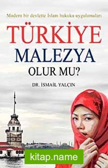 Türkiye Malezya Olur mu? Modern Bir Devlette İslam Hukuku Uygulamaları