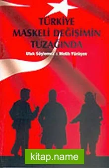 Türkiye Maskeli Değişimin Tuzağında