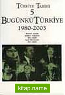 Türkiye Tarihi 5 / Bugünkü Türkiye 1980-2003