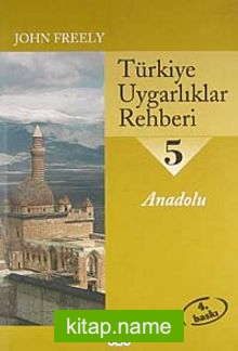 Türkiye Uygarlıklar Rehberi 5 / Anadolu