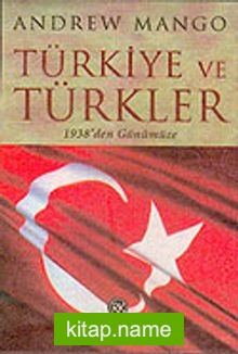 Türkiye ve Türkler : 1938’den Günümüze