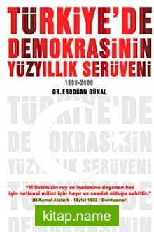 Türkiye’de Demokrasinin Yüzyıllık Serüveni (1908-2008)