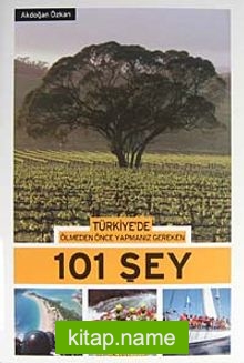 Türkiye’de Ölmeden Önce Yapmanız Gereken 101 Şey