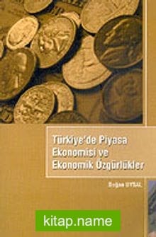 Türkiye’de Piyasa Ekonomisi ve Ekonomik Özgürlükler