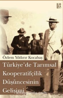 Türkiye’de Tarımsal Kooperatifçilik Düşüncesinin Gelişimi