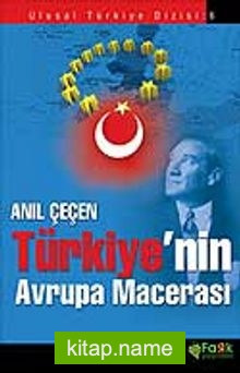 Türkiye’nin Avrupa Macerası