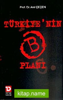 Türkiye’nin B Planı