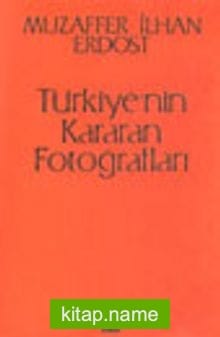 Türkiye’nin Kararan Fotoğrafları