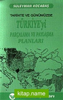 Türkiye’yi Parçalama ve Paylaşma Planları 7-G-45