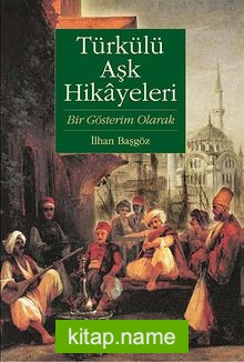 Türkülü Aşk Hikayeleri  Bir Gösterim Olarak