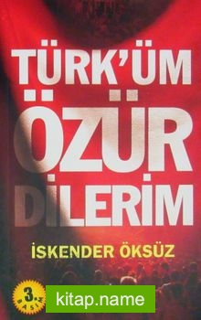 Türk’üm Özür Dilerim