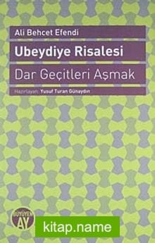 Ubeydiye Risalesi Dar Geçitleri Aşmak