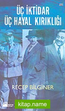 Üç İktidar Üç Hayal Kırıklığı