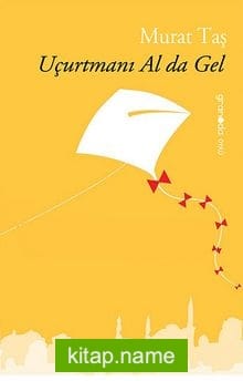 Uçurtmanı Al da Gel