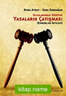 Uluslararası Düzeyde Yasaların Çatışması (Kanunlar İhtilafı)