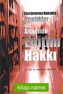 Uluslararası Hukukta Azınlıklar ve Anadilde Eğitim Hakkı