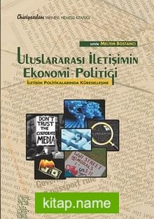 Uluslararası İletişim Ekonomi – Politiği / İletişim Politikalarında Küreselleşme