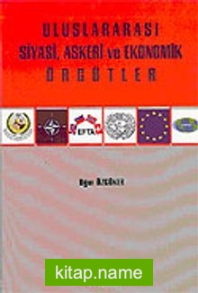 Uluslararası Siyasi, Askeri ve Ekonomik Örgütler