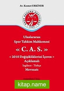 Uluslararası Spor Tahkim Mahkemesi C.A.S. 2010 Değişikliklerini İçeren Açıklamalı İngilizce-Türkçe Mevzuatı