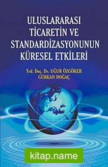 Uluslararası Ticaretin ve Standardizasyonun Küresel Etkileri