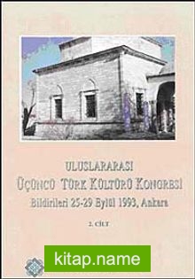 Uluslararası Üçüncü Türk Kültürü Kongresi Bildirileri 25-29 Eylül 1993 Ankara (Cilt-2)