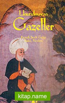 Unutulmayan Gazeller/Fuzuli, Şeyh Galip Baki, Nedim