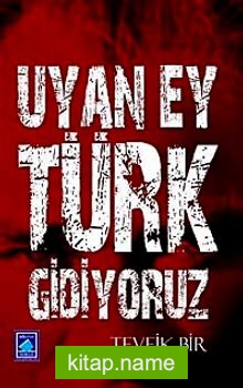 Uyan Ey Türk Gidiyoruz