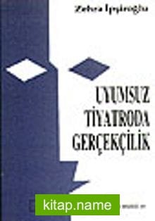 Uyumsuz Tiyatroda Gerçekçilik