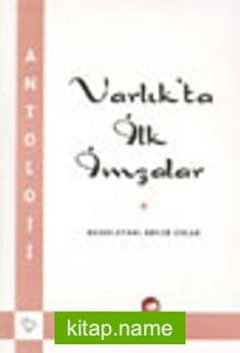 Varlık’ta İlk İmzalar