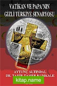 Vatikan ve Papa’nın Gizli Türkiye Senaryosu