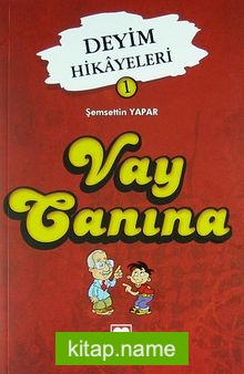 Vay Canına Deyim Hikayeleri 1