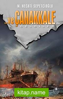 Ve Çanakkale 1 Geldiler