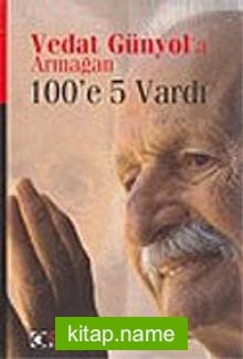 Vedat Günyol’a Armağan 100’e 5 Vardı
