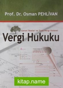 Vergi Hukuku – Genel İlkeler ve Türk Vergi Sistemi