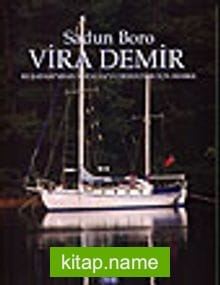 Vira Demir / Kuşadası’ndan Antalya’ya Denizciler İçin Rehber