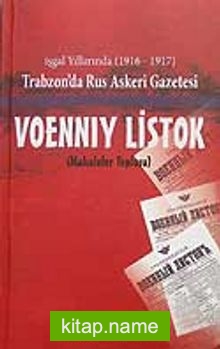 Vonniy Listok  İşgal Yıllarında (1916-1917) Trabzon’da Rus Askeri Gazetesi