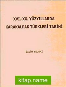 XVI.-XX. Yüzyıllarda Karakalpak Türkleri Tarihi