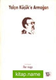 Yalçın Küçük’e Armağan