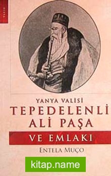 Yanya Valisi Tepedelenli Ali Paşa ve Emlakı