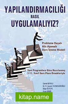 Yapılandırmacılığı Nasıl Uygulamalıyız?