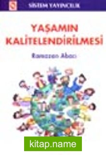 Yaşamın Kalitelendirilmesi / Eğitim Gelişim ve İletişim Açısından