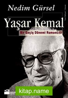 Yaşar Kemal: Bir Geçiş Dönemi Romancısı
