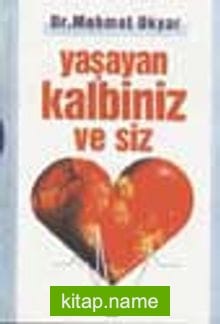 Yaşayan Kalbiniz Ve Siz