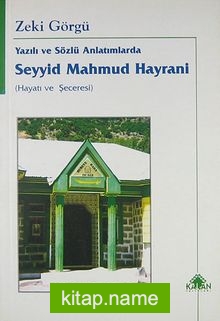 Yazılı ve Sözlü Anlatımlarda Seyyid Mahmud Hayrani (Hayatı ve Seceresi) (Kod:1-D-8)