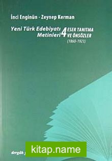 Yeni Türk Edebiyatı Metinleri 4 / Eser Tanıtma ve Önsözler (1860-1923)