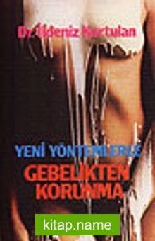 Yeni Yöntemlerle Gebelikten Korunma