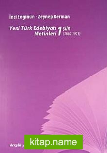 Yeni türk Edebiyatı Metinleri 1 / Şiir (1860-1923)