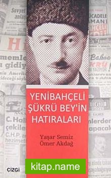 Yenibahçeli Şükrü Bey’in Hatıraları